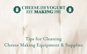 Tips for Cleaning Cheese Making Equipment & Supplies